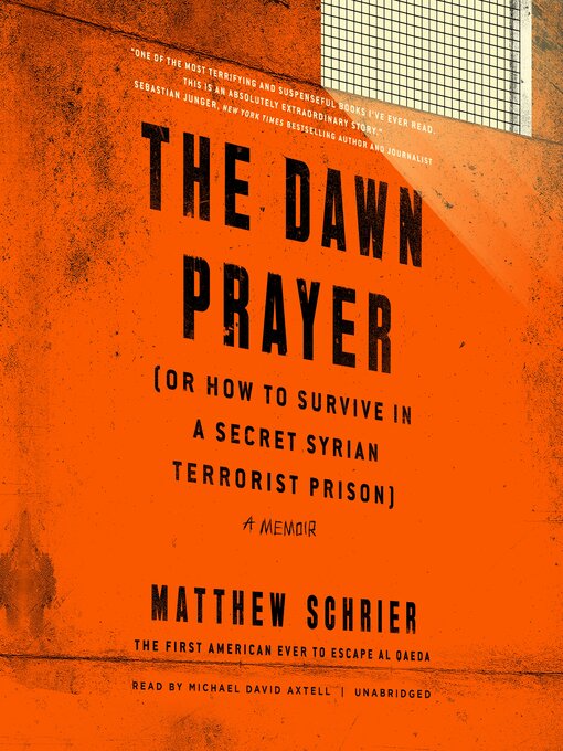 Title details for The Dawn Prayer (or How to Survive in a Secret Syrian Terrorist Prison) by Matthew Schrier - Available